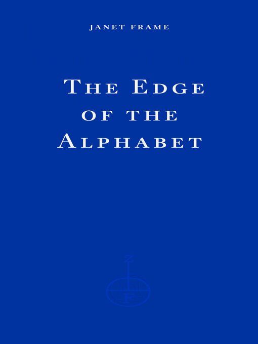 Title details for The Edge of the Alphabet by Janet Frame - Available